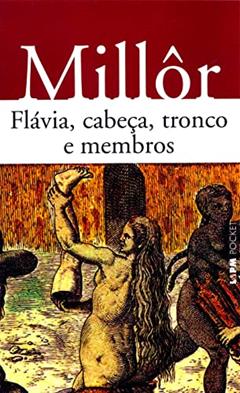 Flávia, Cabeça, Tronco e Membros, do autor Millôr Fernandes