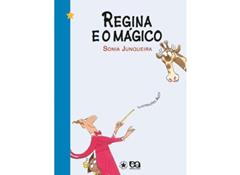 A Regina e o mágico, do autor Sônia Junqueira