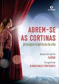 Ler ABREM-SE AS CORTINAS: prossegue o espetáculo da vida, do autor ALVARO BASILE PORTUGHESI