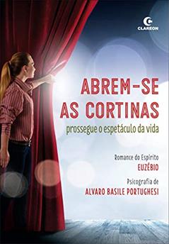 ABREM-SE AS CORTINAS: prossegue o espetáculo da vida, do autor ALVARO BASILE PORTUGHESI