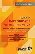 Ler Teoria da improbidade administrativa: Má gestão pública . Corrupção . Ineficiência, do autor Fábio Medina Osório