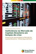 Ler Ineficiência no Mercado de Capitais Brasileiro em tempos de crise: Presença de sazonalidade no Mercado de Capitais Brasileiro: "Efeito Segunda-Feira", do autor Soares Solon de Pontes George