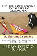 Ler Auditoria Operacional no Calendario Gregoriano: Um Sistema Ultrapassado e Ineficiente, do autor Pedro Junior