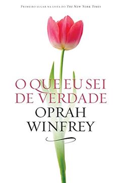O que eu sei de verdade, do autor Oprah Winfrey