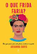 Ler O que Frida faria?, do autor Arianna Davis