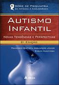 Ler Autismo Infantil: Novas Tendências e Perspectivas, do autor Francisco Baptista Assumpção Júnior; Evelyn Kuczynski