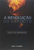 Ler A Revolução do Espírito. Você Está Preparado?, do autor Ron E. M. Clouzet Ler A Revolução do Espírito. Você Está Preparado?, do autor Ron E. M. Clouzet