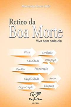 Retiro da boa Morte: Viva bem cada dia, do autor Monsenhor Jonas Abib