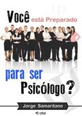 Ler Você Esta Preparado Para Ser Psicologo?, do autor Jorge Samaritano Fortes Da Silva Ler Você Esta Preparado Para Ser Psicologo?, do autor Jorge Samaritano Fortes Da Silva
