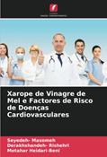 Ler Xarope de Vinagre de Mel e Factores de Risco de Doenças Cardiovasculares, do autor Seyedeh Masomeh; Derakhshandeh Rishehri; Motahar Heidari-Beni