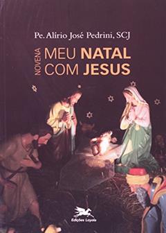 Novena Meu Natal com Jesus, do autor Alirio Jose Pedrini