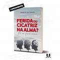 Ler FERIDA OU CICATRIZ NA ALMA?: SÓ OS VIVOS CURAM, do autor MONICA ANTONIAZI Ler FERIDA OU CICATRIZ NA ALMA?: SÓ OS VIVOS CURAM, do autor MONICA ANTONIAZI