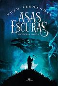 Ler Asas escuras - nictofilia - Livro 1, do autor Yueh Fernandes Ler Asas escuras - nictofilia - Livro 1, do autor Yueh Fernandes