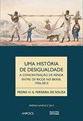 Ler Uma história da desigualdade: a concentração de renda entre os ricos no Brasil (1926-2013), do autor Pedro H. G. Ferreira de Souza