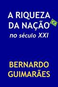 Ler A Riqueza da Nação no Século XXI, do autor Bernardo Guimarães