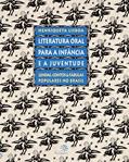 Ler Literatura oral para a infância e a juventude: Lendas, contos e fábulas populares no Brasil, do autor Henriqueta Lisboa