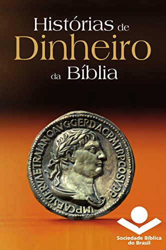 Ler Histórias de dinheiro da Bíblia (Histórias da Bíblia), do autor Sociedade Bíblica do Brasil