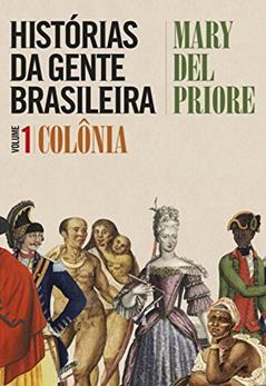 Histórias da gente brasileira: Volume 1 - Colônia, do autor Mary del Priore