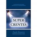 Ler SUPERCRENTES: O Evangelho Segundo Kenneth Hagin, Valnice Milhomens e os Profetas da Prosperidade, do autor Paulo Romeiro Ler SUPERCRENTES: O Evangelho Segundo Kenneth Hagin, Valnice Milhomens e os Profetas da Prosperidade, do autor Paulo Romeiro