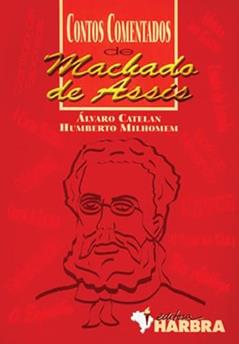 Contos Comentados de Machado de Assis, do autor A. Catelan; H. Milhomem