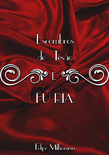 Ler Escombros de Tesão e Fúria, do autor Felipe Souza Milhomem; Felipe  Souza Milhomem