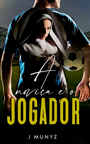 Ler A Noviça e o Jogador, do autor J Munyz Ler A Noviça e o Jogador, do autor J Munyz