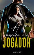 Ler A Noviça e o Jogador, do autor J Munyz