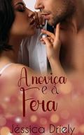 Ler A Noviça e a Fera, do autor Jéssica Driely