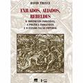 Ler Exilados, Aliados, Rebeldes: o Movimento Indianista, a Política Indigenista e o Estado-nação Imperial, do autor David Treece Ler Exilados, Aliados, Rebeldes: o Movimento Indianista, a Política Indigenista e o Estado-nação Imperial, do autor David Treece