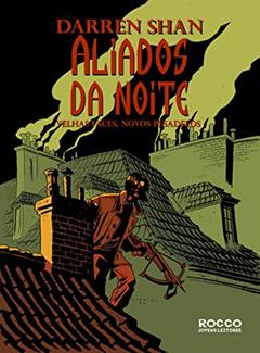 Aliados da noite - Velhas faces, novos pesadelos, do autor Darren Shan