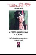 Ler A Todos os Indígens e Aliados, do autor Yaguare Yama