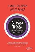 Ler O foco triplo: Uma nova abordagem para a educação, do autor Daniel Goleman; Peter Senge Ler O foco triplo: Uma nova abordagem para a educação, do autor Daniel Goleman; Peter Senge