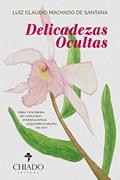Ler Delicadezas Ocultas, do autor Luiz Claudio Machado De Santana Ler Delicadezas Ocultas, do autor Luiz Claudio Machado De Santana