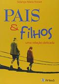 Ler Pais e Filhos: uma Relação Delicada, do autor Solange Maria Rosset
