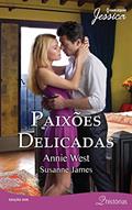 Ler Paixões Delicadas (Harlequin Jessica Livro 205), do autor Annie West; Susanne James