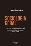 Ler Sociologia geral vol. 1: Lutas de classificação - Curso no Collège de France (1981-1982), do autor Pierre Bourdieu