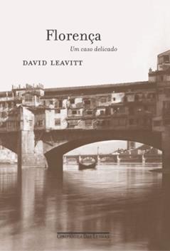 Florença, Um Caso Delicado, do autor David Leavitt