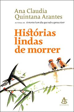 Histórias lindas de morrer, do autor Ana Claudia Quintana Arantes