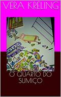 Ler O QUARTO DO SUMIÇO, do autor VERA KRELING