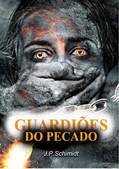Guardiões do pecado, do autor JP Schimidt