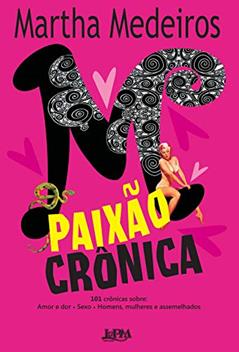 Paixão crônica, do autor Martha Medeiros