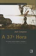 Ler A 37ª Hora - Coleção Negra, do autor Jodi Campton