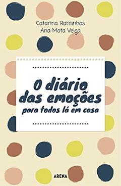 O Diário das Emoções para todos lá em ca, do autor Catarina Raminhos e Ana Mota Veiga
