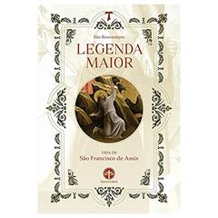 Legenda Maior. Vida de S. Francisco de Assis, do autor S. Boaventura