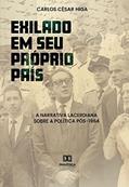 Ler "Exilado em seu próprio país": a narrativa lacerdiana sobre a política pós-1964, do autor Carlos César Higa
