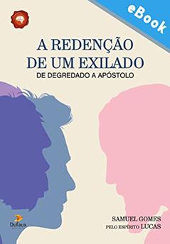 A redenção de um exilado: De degredado a apóstolo (Série Autoconhecimento), do autor Samuel Gomes