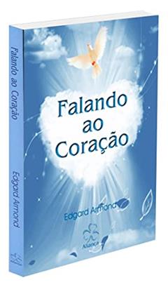 Falando ao Coração, do autor Edgard Armond