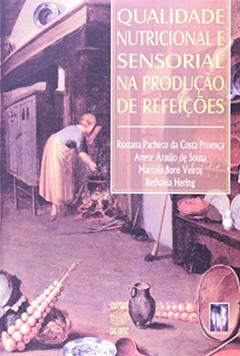 Qualidade Nutricional e Sensorial na Produção de Refeições, do autor Rossana Pacheco da Costa Proen