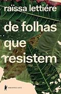 Ler De folhas que resistem, do autor Raïssa Lettiére