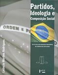 Ler Partidos, Ideologia e Composição Social. Um Estudo das Bancadas Partidárias na Câmara dos Deputados, do autor Leôncio Martins Rodrigues Ler Partidos, Ideologia e Composição Social. Um Estudo das Bancadas Partidárias na Câmara dos Deputados, do autor Leôncio Martins Rodrigues